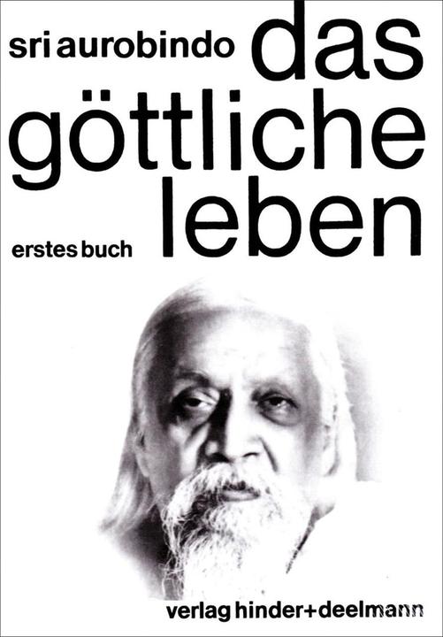 Produktbild Das Göttliche Leben. erstes Buch (Deutsch, Sri Aurobindo, 2010)