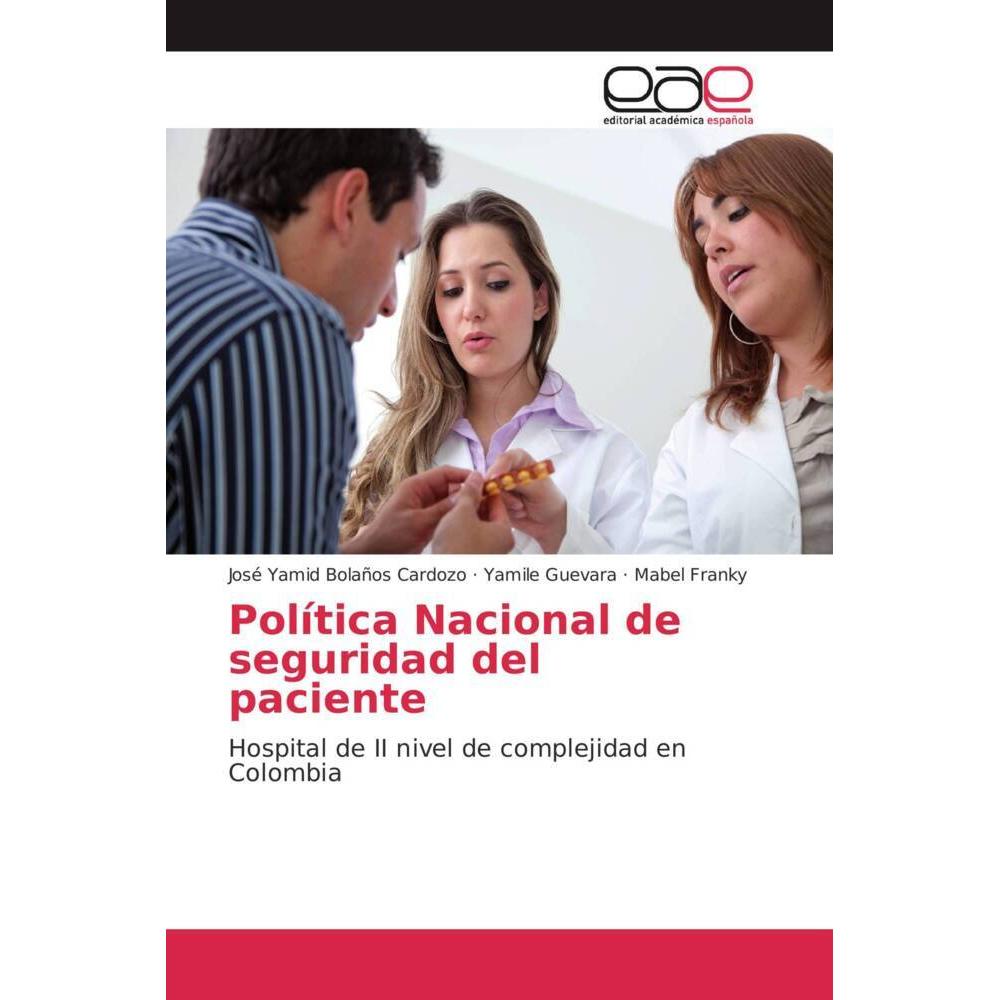 Política Nacional de seguridad del paciente, Fachbücher von José Yamid Bolaños Cardozo, Yamile Guevara, Mabel Franky