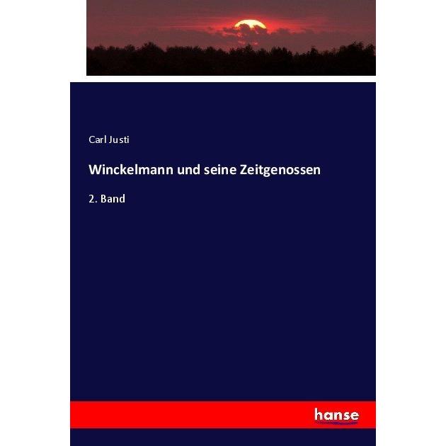Winckelmann und seine Zeitgenossen, Fachbücher von Carl Justi