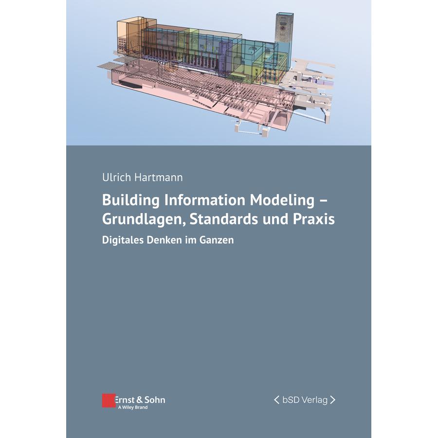 Building Information Modeling - Grundlagen, Standards, Praxis, Fachbücher von Ulrich Hartmann