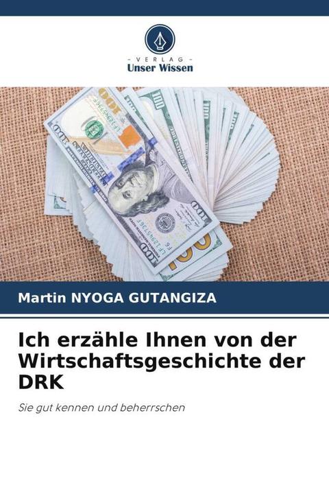 Produktbild Ich erzähle Ihnen von der Wirtschaftsgeschichte der DRK (Deutsch, Martin Nyoga Gutangiza, 2022)