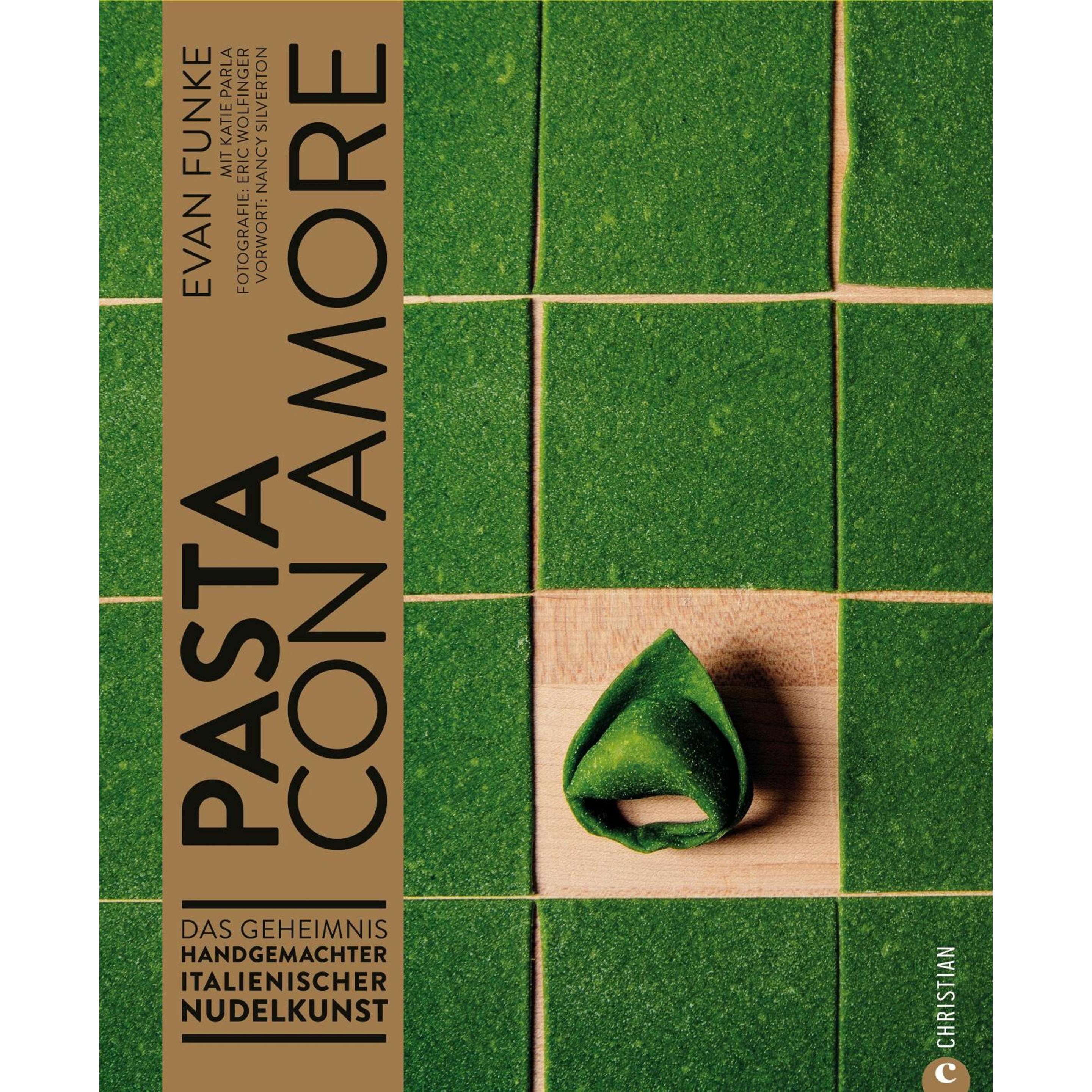 Pasta con Amore, Ratgeber von Evan Funke, Eric Wolfinger, Katie Parla, Nancy Silverton, Helmut Ertl