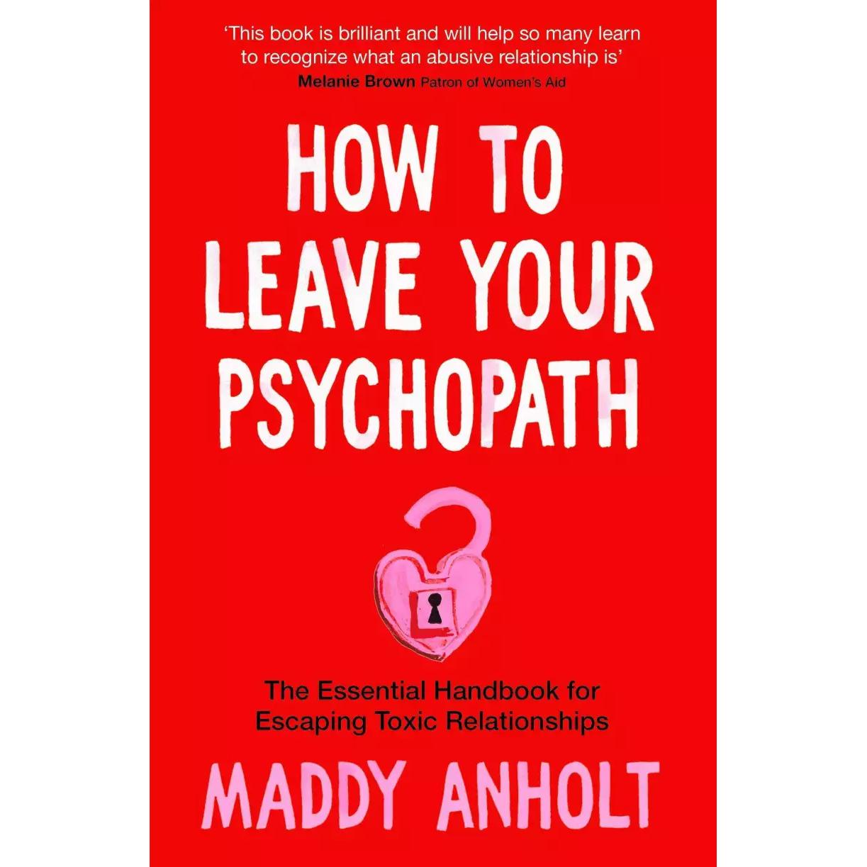 How to Leave Your Psychopath, Ratgeber von Maddy Anholt