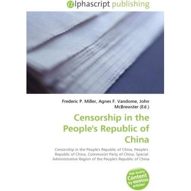 Censorship in the People's Republic of China, Fachbücher von Agnes F. Vandome, Frederic P. Miller, John McBrewster