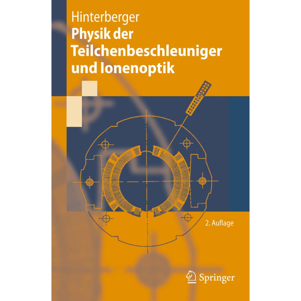 Physik der Teilchenbeschleuniger und Ionenoptik, Fachbücher von Frank Hinterberger