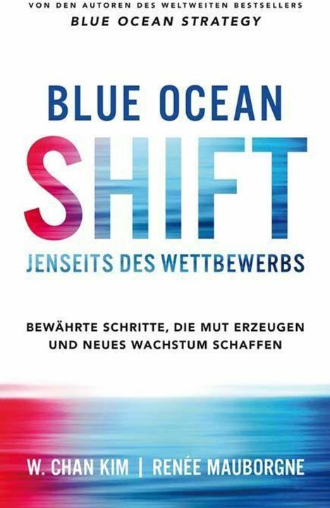 Produktbild Blue Ocean Shift (Deutsch, Luitgard Köster, Renée Mauborgne, W. Chan Kim, 2018)
