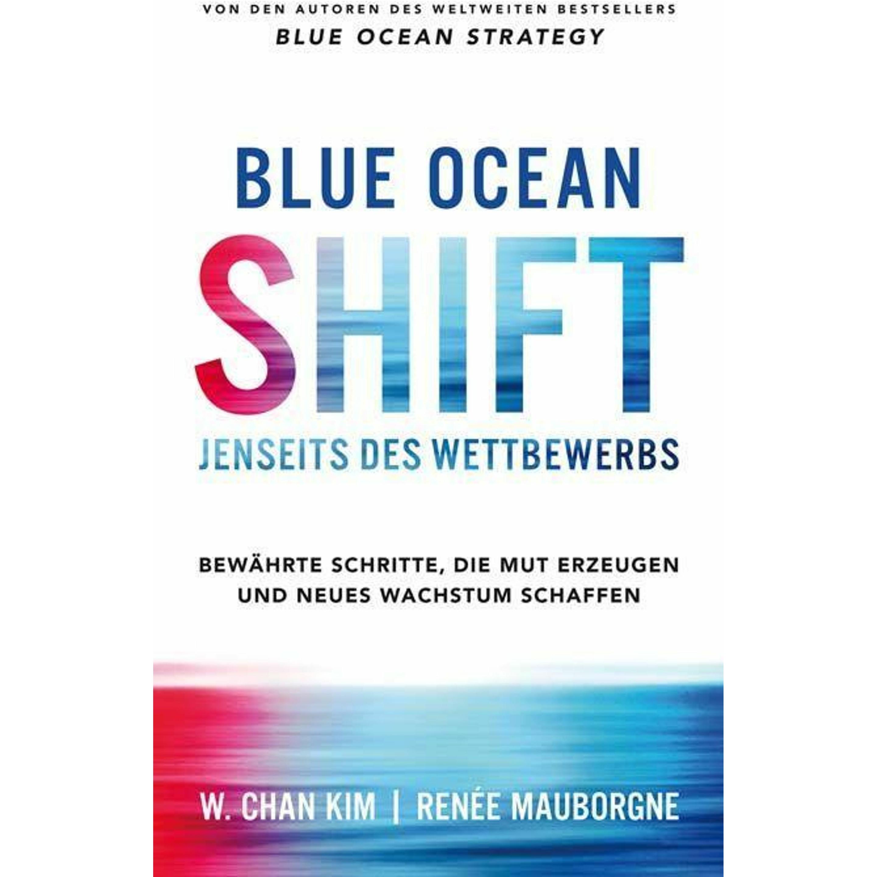Blue Ocean Shift, Fachbücher von W. Chan Kim, Renée Mauborgne, Luitgard Köster