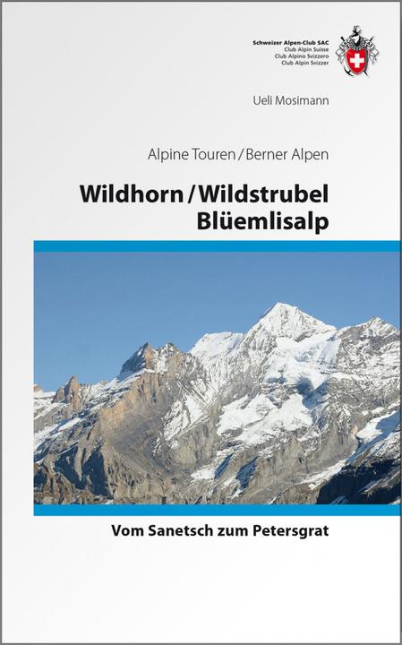 Produktbild Wildhorn/Wildstrubel/Blüemlisalp (Deutsch, Ueli Mosimann, 2011)
