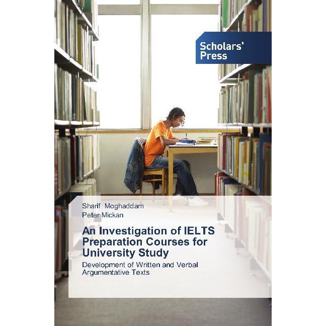 An Investigation of IELTS Preparation Courses for University Study, Fachbücher von Peter Mickan, Sharif Moghaddam