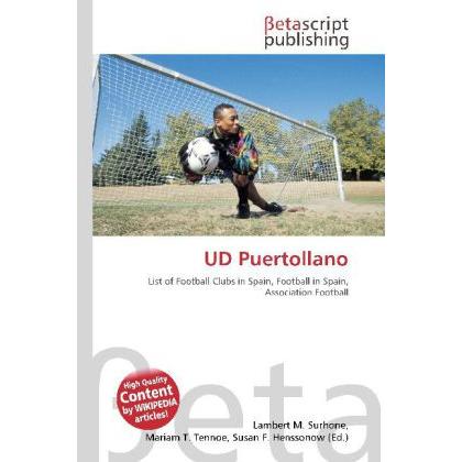 UD Puertollano, Ratgeber von Lambert M. Surhone, Mariam T. Tennoe, Susan F. Henssonow
