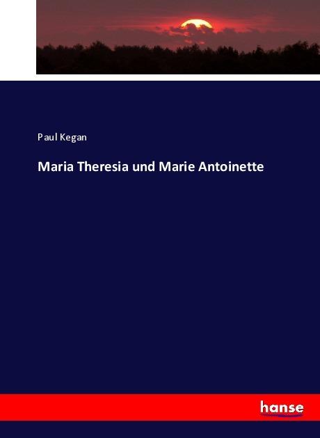 Produktbild Maria Theresia und Marie Antoinette (Deutsch, Heinrich Preschers, 2017)