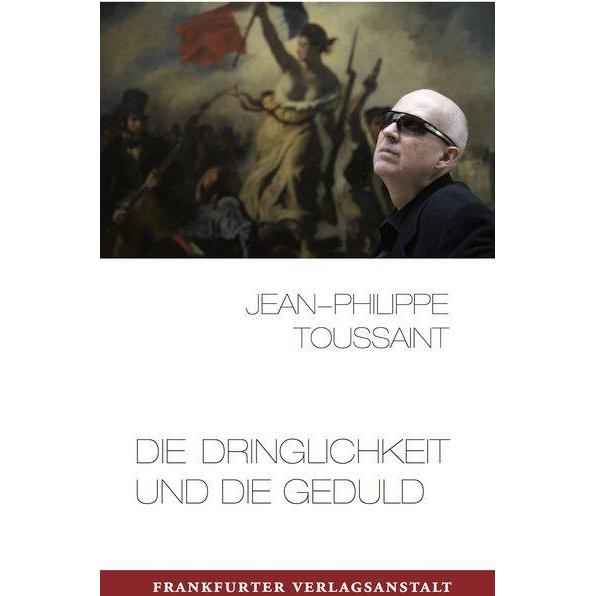 Thumbnail - Die Dringlichkeit und die Geduld, Fachbücher von Jean-Philippe Toussaint