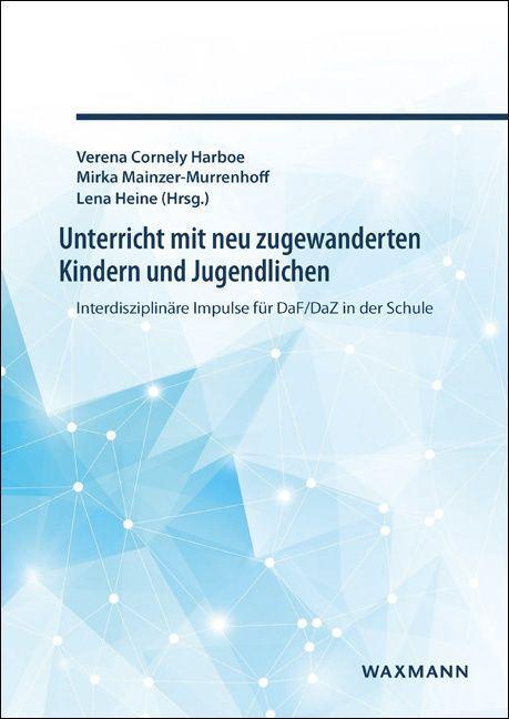 Produktbild Unterricht mit neu zugewanderten Kindern und Jugendlichen (Deutsch, Cornely Harboe Cornely Harboe, Verena, 2016)