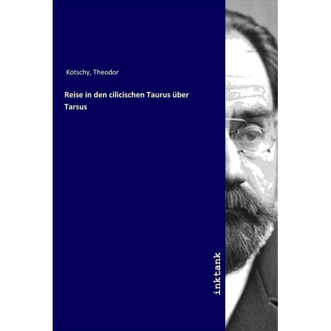 Reise in den cilicischen Taurus über Tarsus, Ratgeber von Theodor Kotschy