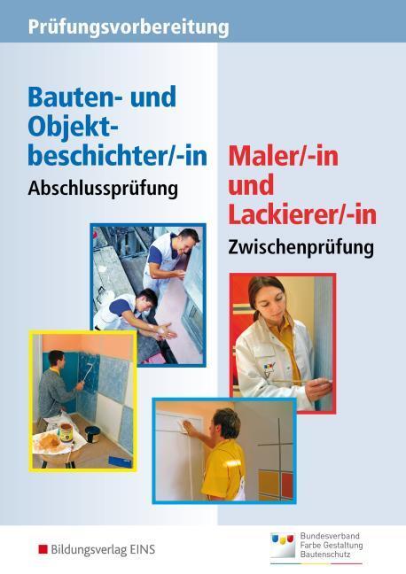 Produktbild Abschlussprüfung - Bauten- und Objektbeschichter/-in / Zwischenprüfung - Maler/-in und Lackierer/-in (Deutsch, 2007)