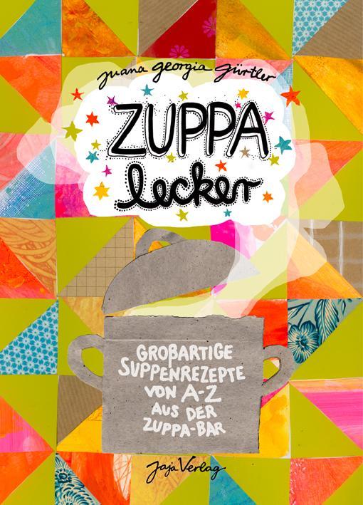 Produktbild ZUPPA Lecker (Deutsch, Annette Köhn, Juana G. Gürtler, Juana Georgia Gürtler, 2014)