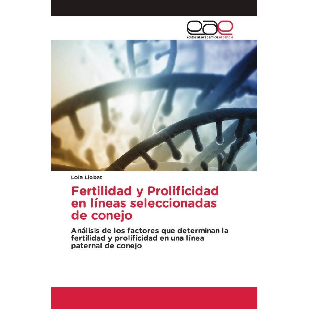 Fertilidad y Prolificidad en líneas seleccionadas de conejo, Fachbücher von Lola Llobat