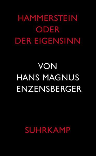 Produktbild Hammerstein oder der Eigensinn (Deutsch, Hans Magnus Enzensberger, 2008)