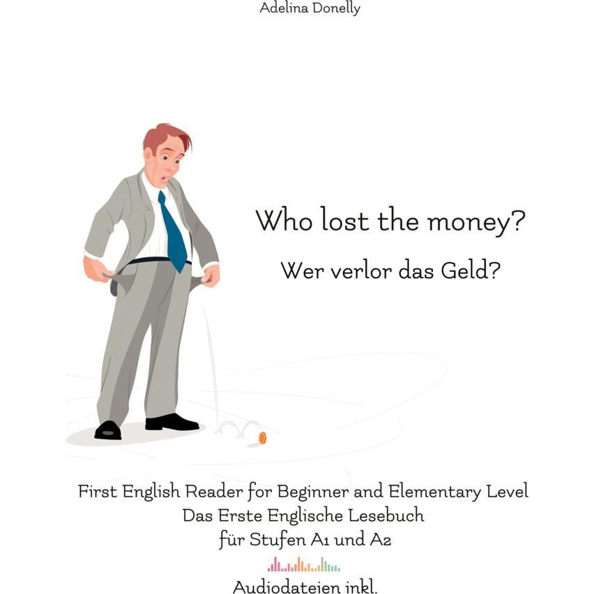 Who lost the money? Wer verlor das Geld?, m. 14 Audio, Hörbücher