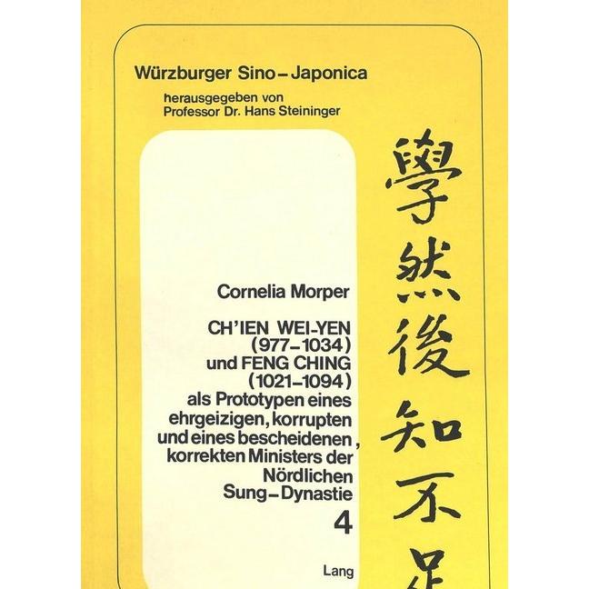 Ch'ien Wei-yen (977-1034) und Feng Ching (1021-1094) als Prototypen eines ehrgeizigen, korrupten und, Fachbücher von Cor...