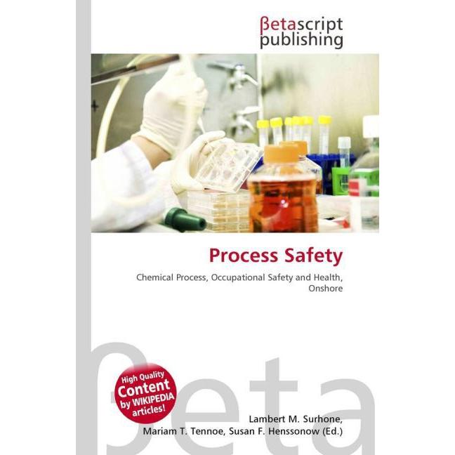 Process Safety, Fachbücher von Lambert M. Surhone, Miriam T. Timpledon, Susan F. Marseken