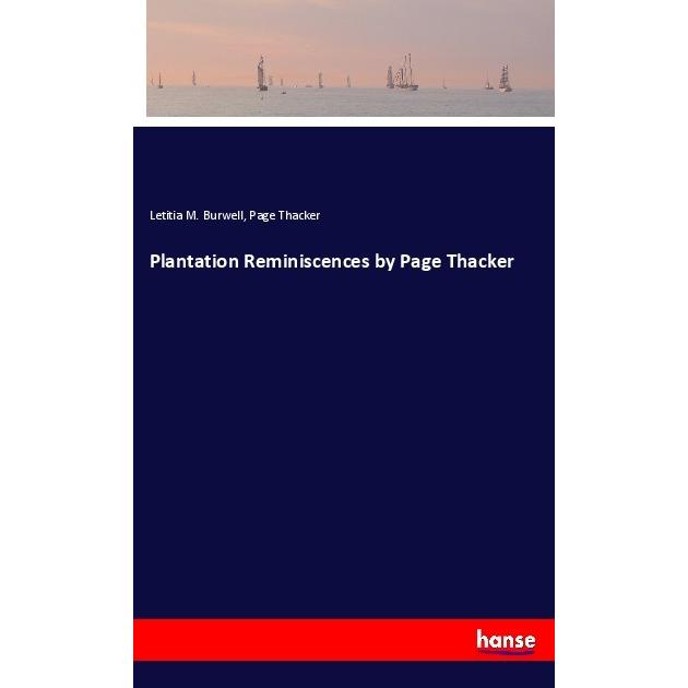 Plantation Reminiscences by Page Thacker, Belletristik von Page Thacker, Letitia M. Burwell