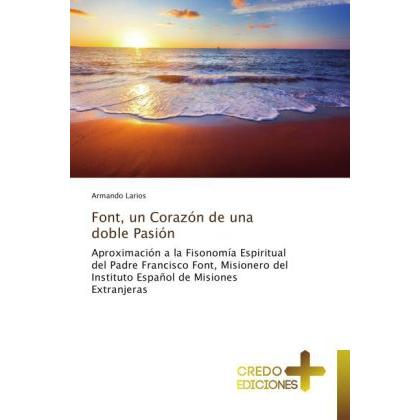 Font, un Corazón de una doble Pasión, Sachbücher