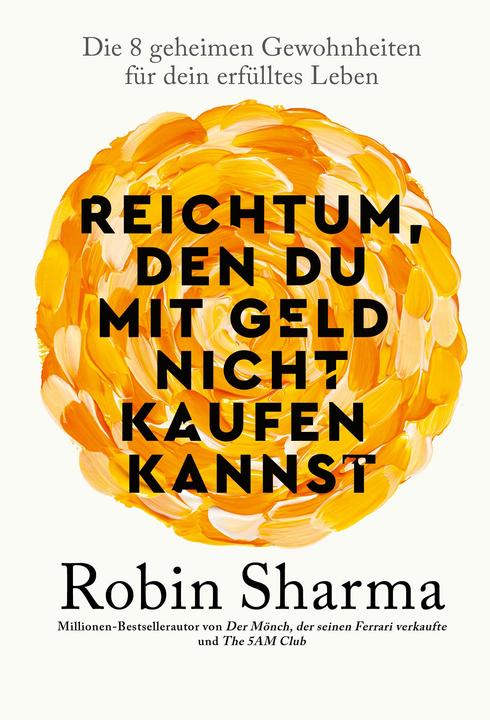 Produktbild Reichtum, den du mit Geld nicht kaufen kannst (Deutsch, Robin Sharma, 2024)