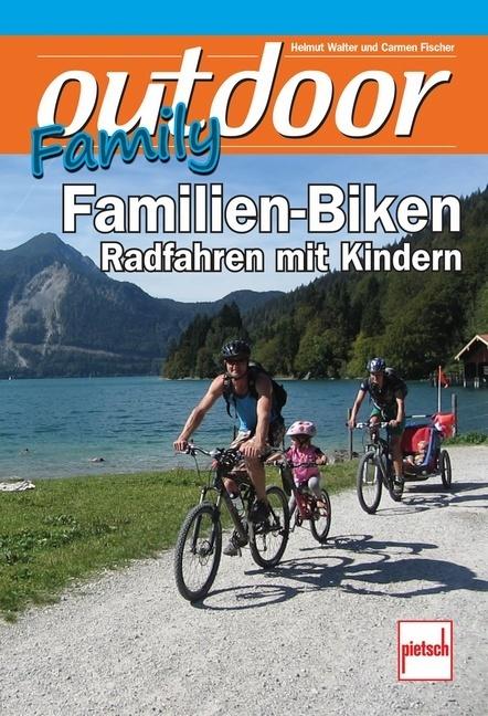 Produktbild outdoor Family Familien-Biken (Deutsch, Carmen Fischer, Helmut Walter, 2012)