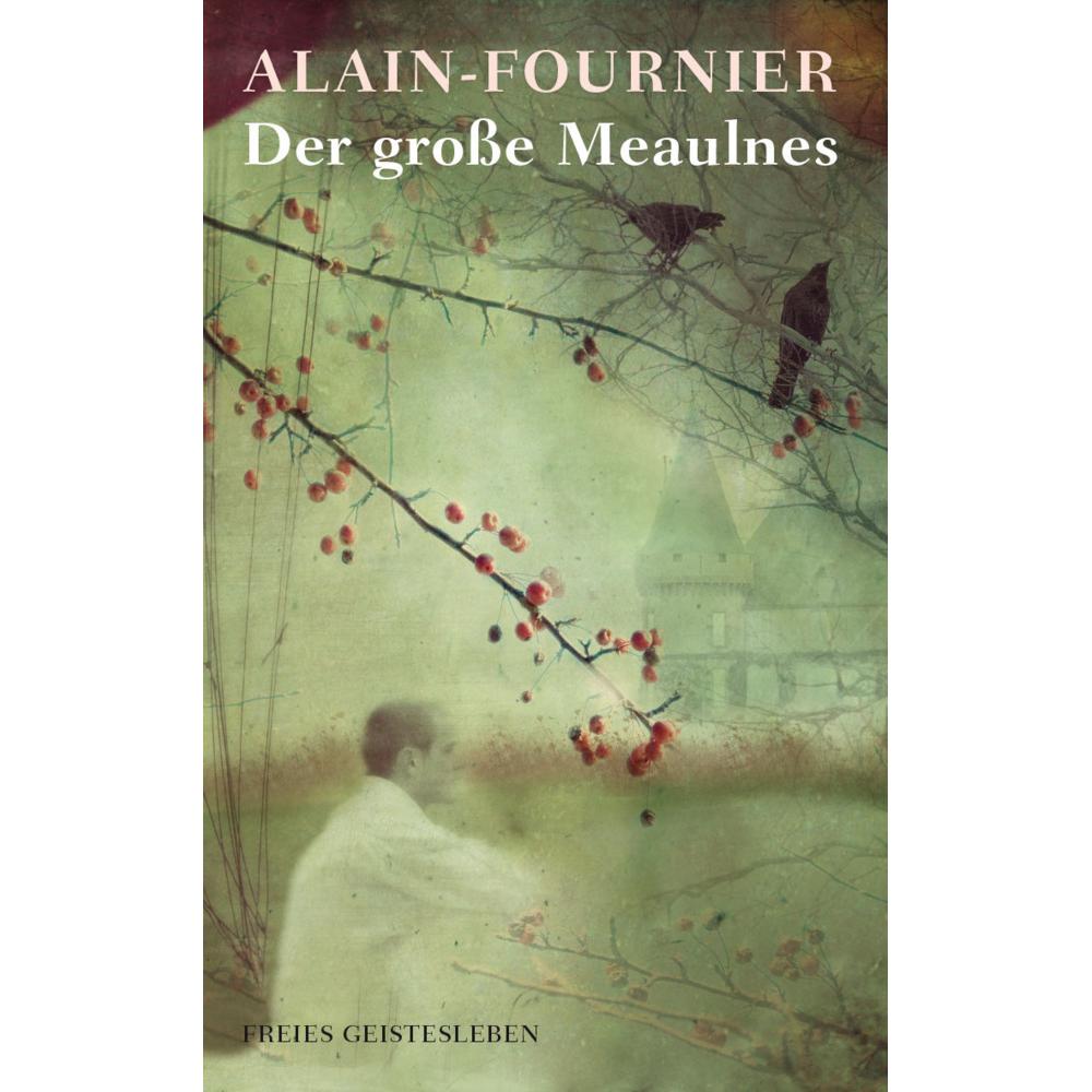 Der grosse Meaulnes, Belletristik von Henri Alain-Fournier