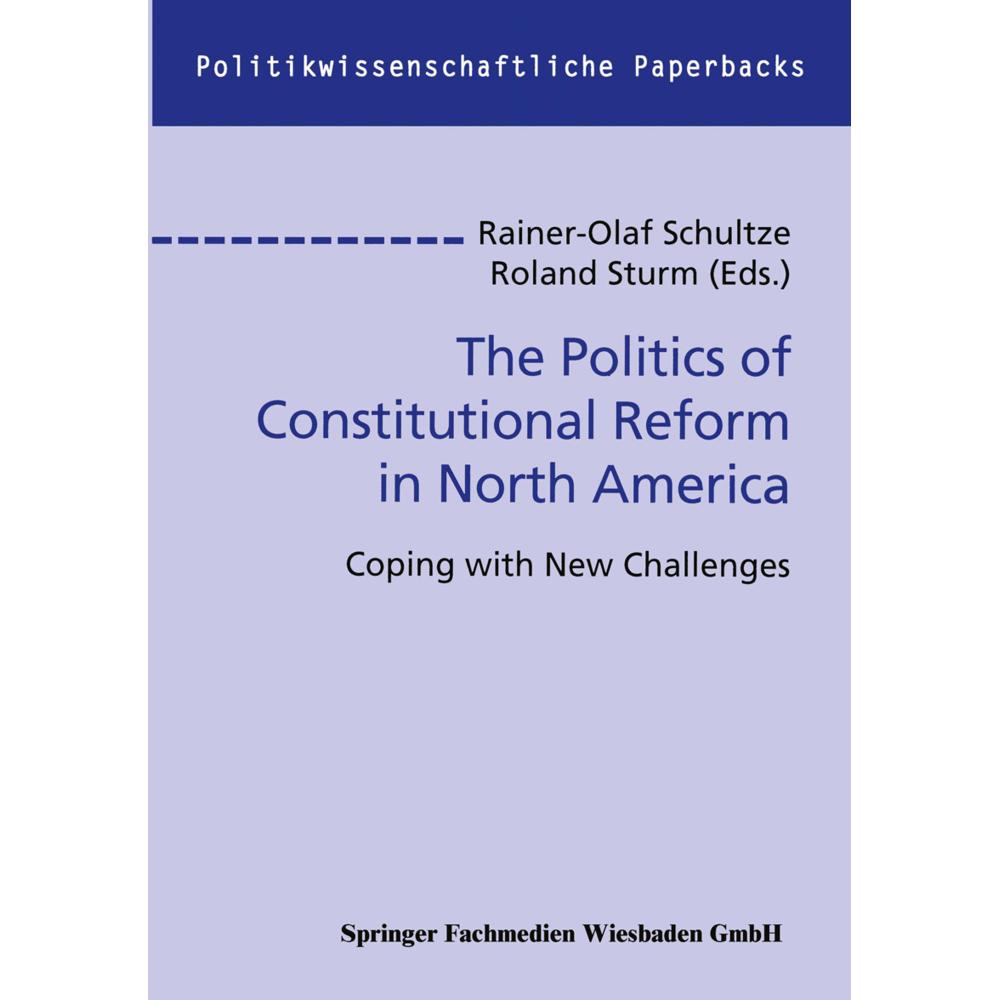 The Politics of Constitutional Reform in North America, Fachbücher von Rainer-Olaf Schultze