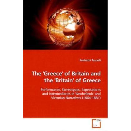 The 'Greece' of Britain and the 'Britain' of Greece, Fachbücher von Rodanthi Tzanelli