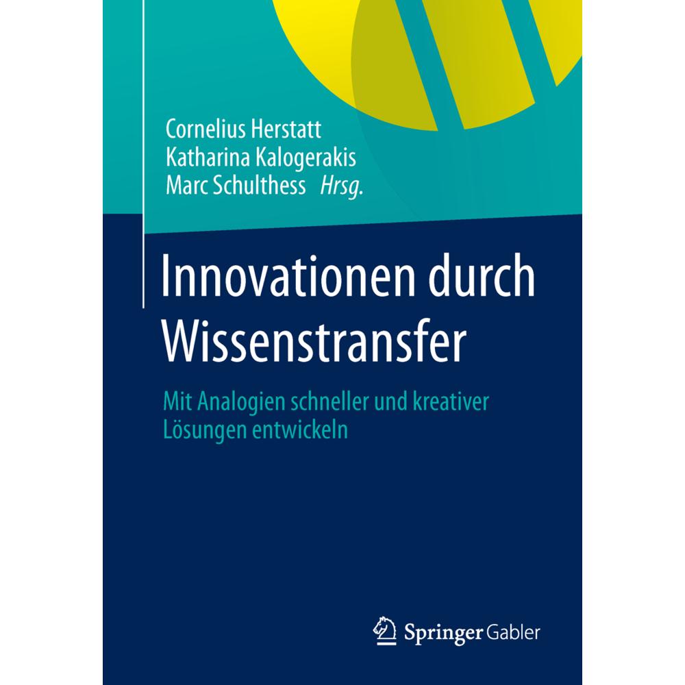 Innovationen durch Wissenstransfer, Fachbücher von Cornelius Herstatt, Marc Schulthess, Katharina Kalogerakis