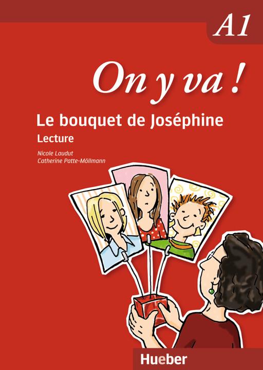Produktbild On y va! A1. Le bouquet de Joséphine (Französisch, Catherine Patte-Möllmann, Nicole Laudut, 2021)