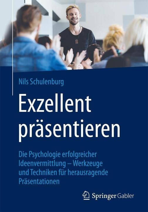 Produktbild Exzellent präsentieren (Deutsch, Nils Schulenburg, 2017)