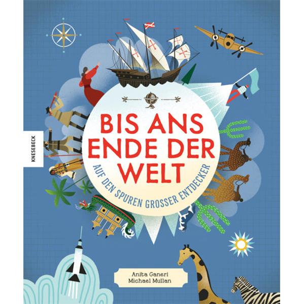 Bis ans Ende der Welt, Kinderbücher von Anita Ganeri
