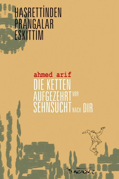 Produktbild Vor Sehnsucht nach dir habe ich die Fesseln abgetragen / Hazretinden Prangalar Esktitim (Deutsch, Ahmed Arif, 2010)