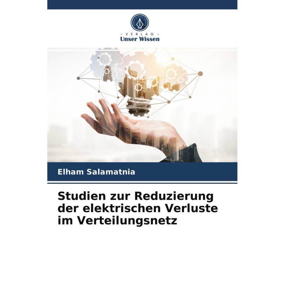 Studien zur Reduzierung der elektrischen Verluste im Verteilungsnetz, Fachbücher von Elham Salamatnia
