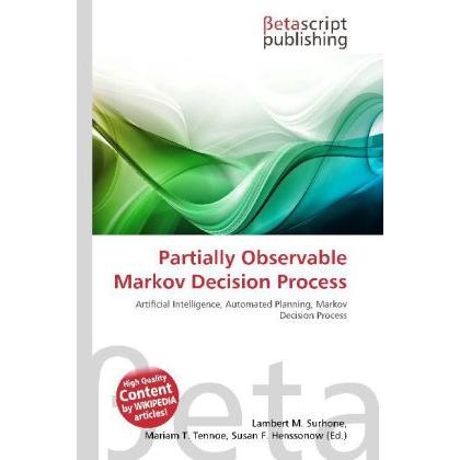 Partially Observable Markov Decision Process, Fachbücher von Lambert M. Surhone, Mariam T. Tennoe, Susan F. Henssonow
