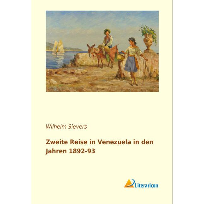 Zweite Reise in Venezuela in den Jahren 1892-93, Ratgeber von Wilhelm Sievers