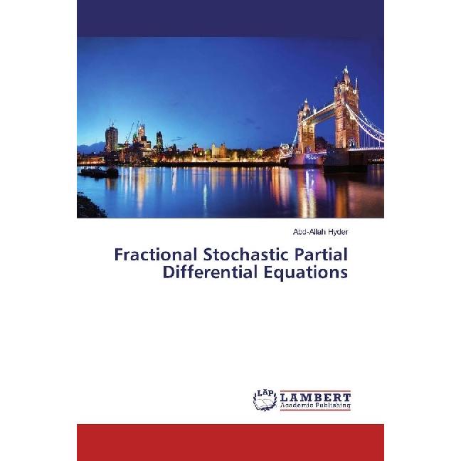 Fractional Stochastic Partial Differential Equations, Fachbücher von Abd-Allah Hyder