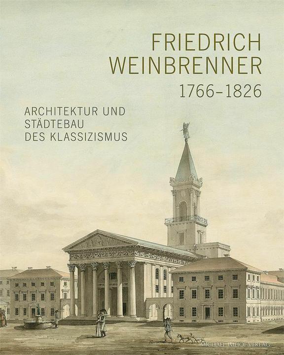 Produktbild Friedrich Weinbrenner (1766-1826) (Deutsch, Brigitte Baumstark, 2015)