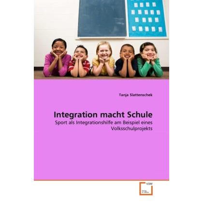Integration macht Schule, Fachbücher von Tanja Slattenschek
