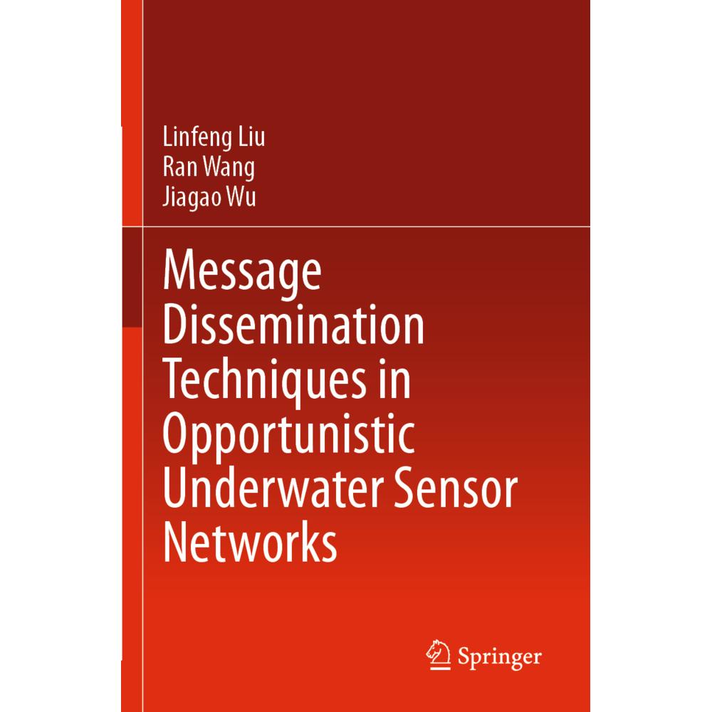 Message Dissemination Techniques in Opportunistic Underwater Sensor Networks, Fachbücher von Ran Wang, Jiagao Wu, Linfen...