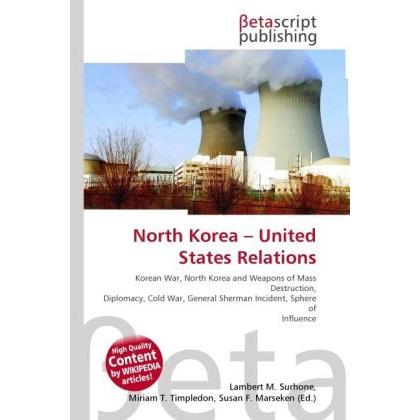 North Korea United States Relations, Fachbücher von Lambert M. Surhone, Miriam T. Timpledon, Susan F. Marseken