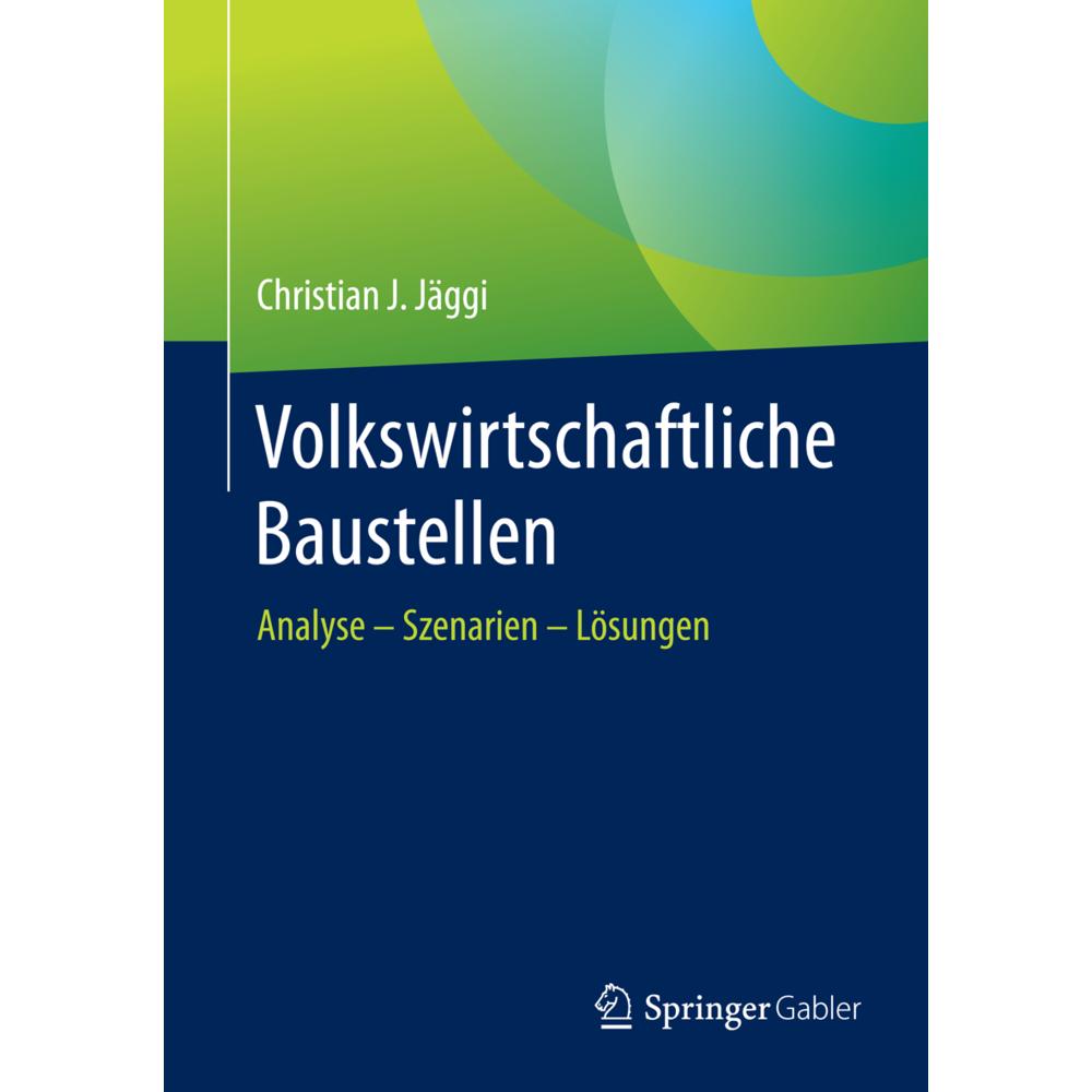 Thumbnail - Volkswirtschaftliche Baustellen, Fachbücher von Christian J. Jäggi