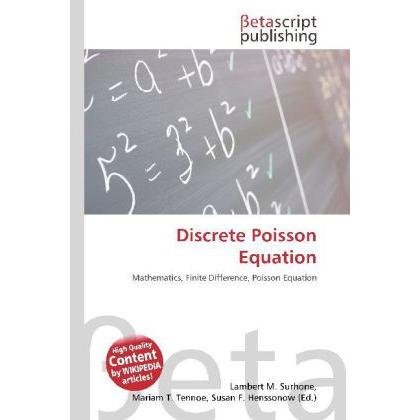 Discrete Poisson Equation, Fachbücher von Lambert M. Surhone, Mariam T. Tennoe, Susan F. Henssonow