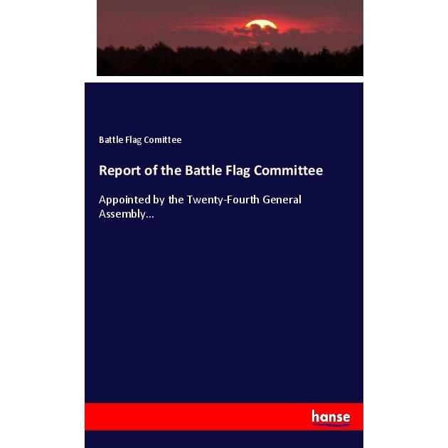 Report of the Battle Flag Committee, Fachbücher von Battle Flag Comittee