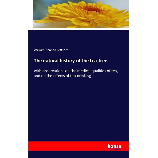 The natural history of the tea-tree, Fachbücher von William Nanson Lettsom
