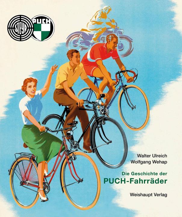 Produktbild Die Geschichte der PUCH-Fahrräder (Deutsch, Walter Ulreich, Wolfgang Wehap, 2016)